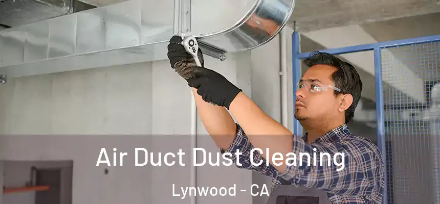  Air Duct Dust Cleaning Lynwood - CA