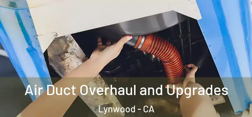  Air Duct Overhaul and Upgrades Lynwood - CA