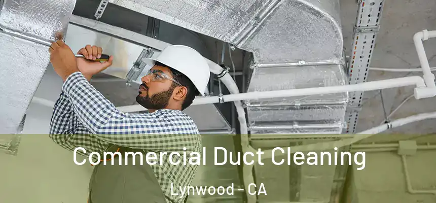 Commercial Duct Cleaning Lynwood - CA