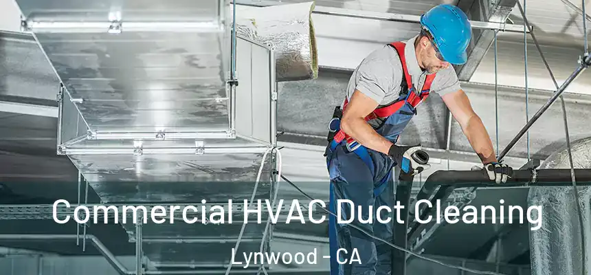 Commercial HVAC Duct Cleaning Lynwood - CA