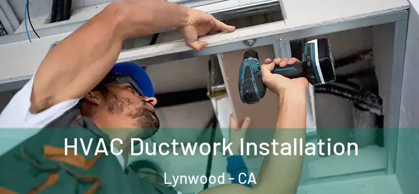  HVAC Ductwork Installation Lynwood - CA