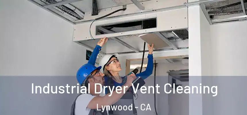 Industrial Dryer Vent Cleaning Lynwood - CA