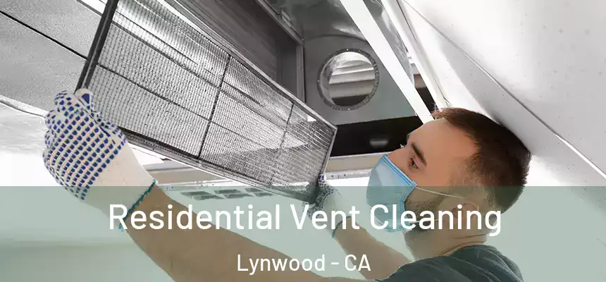  Residential Vent Cleaning Lynwood - CA