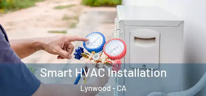  Smart HVAC Installation Lynwood - CA