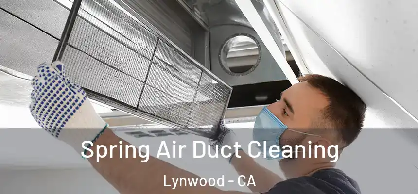 Spring Air Duct Cleaning Lynwood - CA